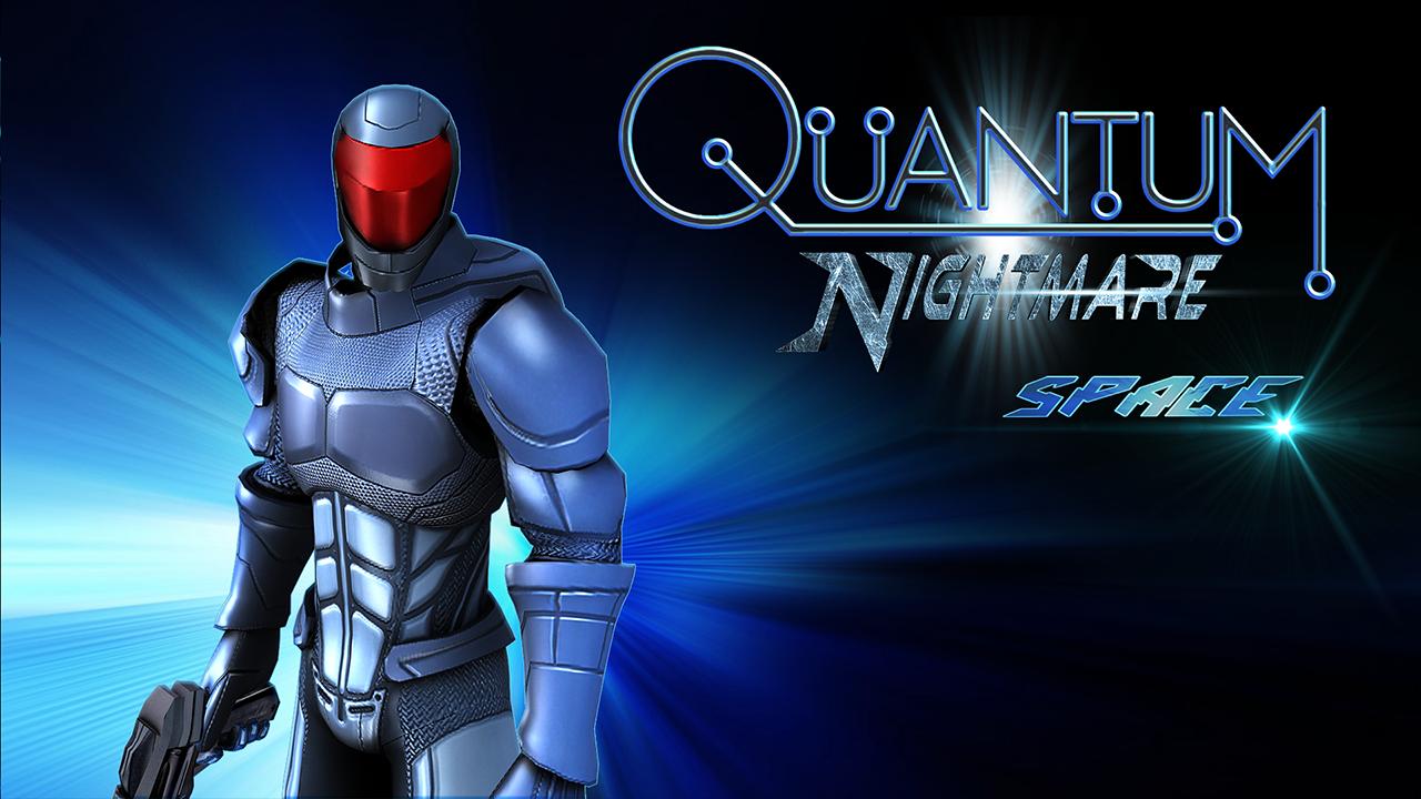 Quantum Nightmare: Space